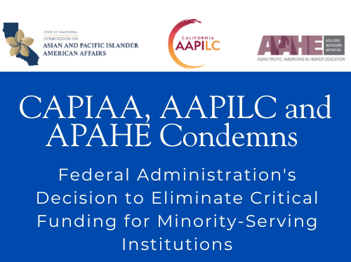 CAPIAA, AAPILC and APAHE Condemns Federal Administration’s Decision to Eliminate Critical Funding for Minority-Serving Institutions
